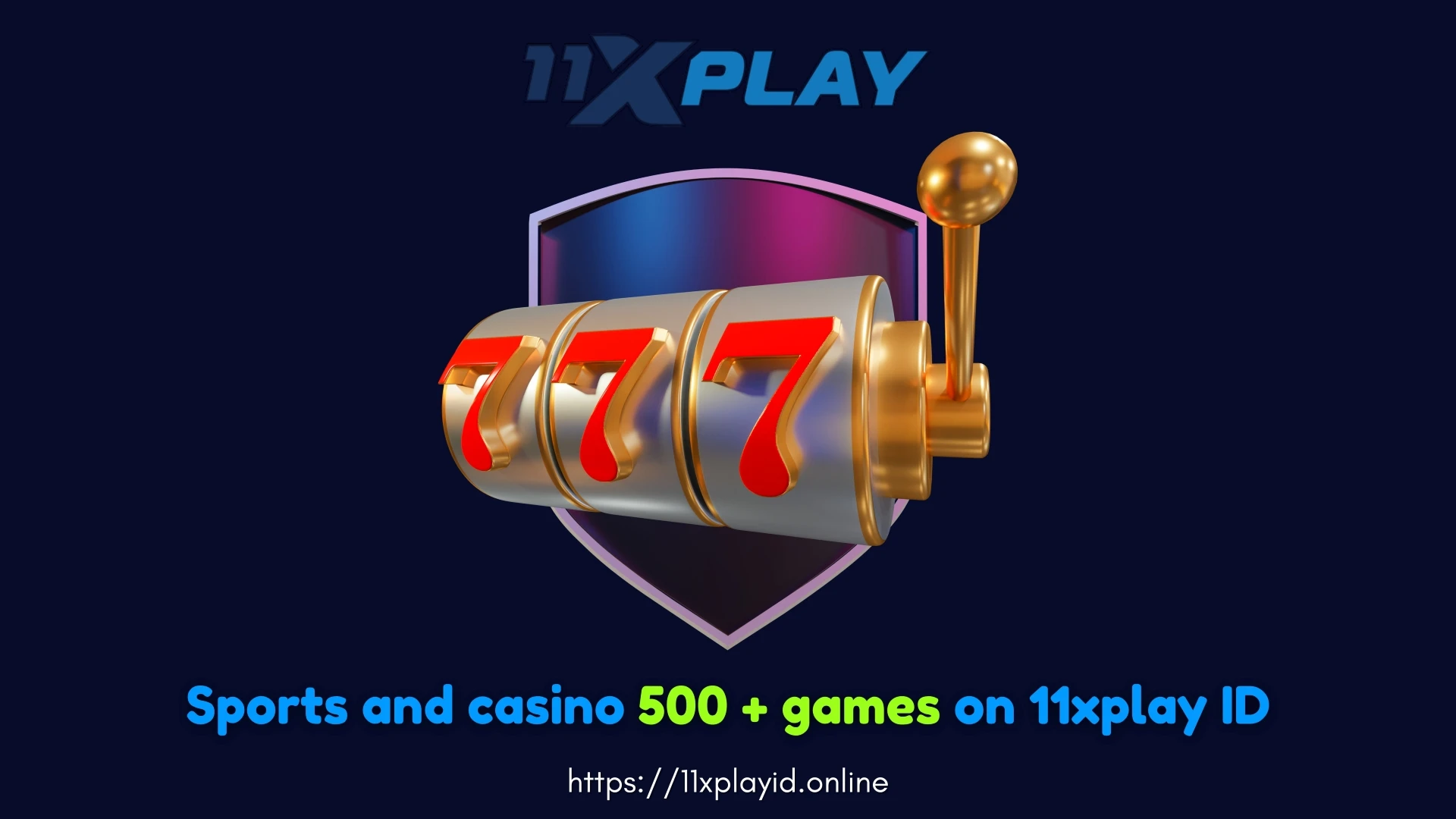 35 Plus Sports and 500 Plus Casino Games – Get Them with 11XPlayID