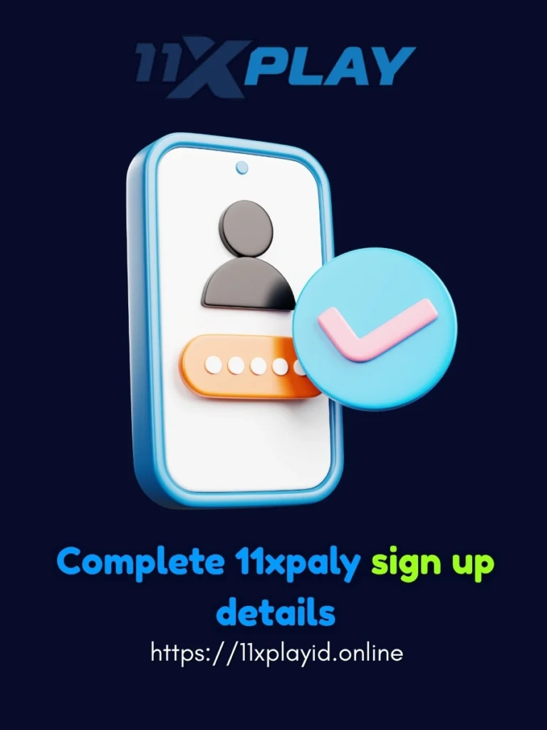 Complete 11xplay Sign-Up Details for a Smooth Registration
